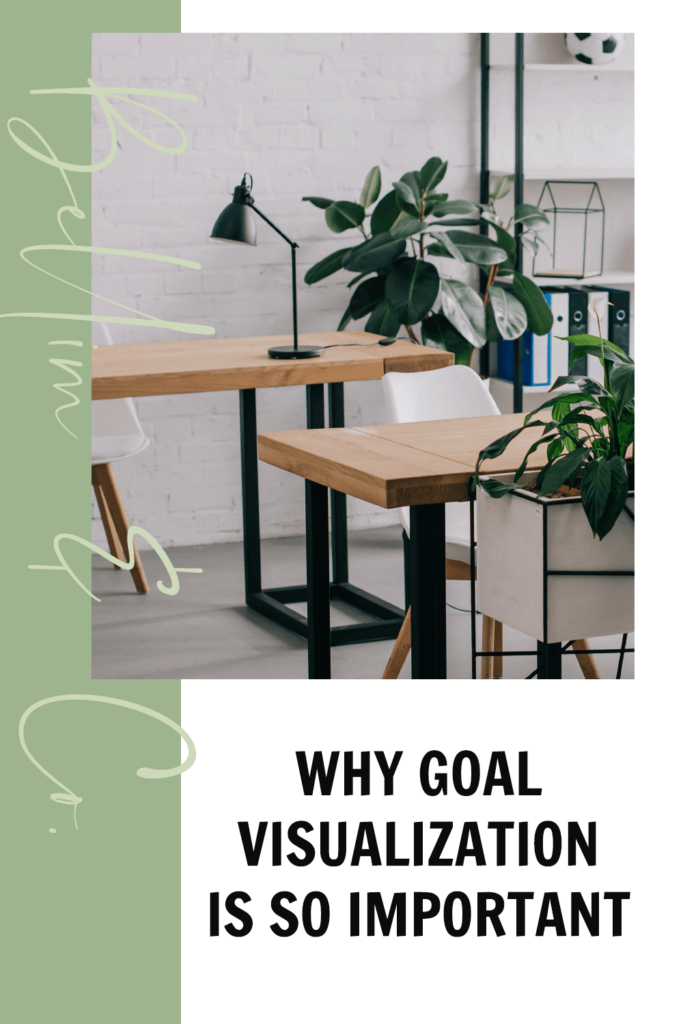 Why Goal Visualization Is So Important (& How To Start Using It Each Day) | Tatiana Belim