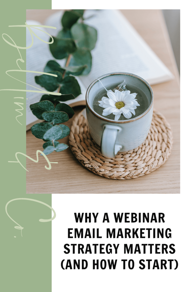 Why A Webinar Email Marketing Strategy Matters (and How To Start) | Tatiana Belim