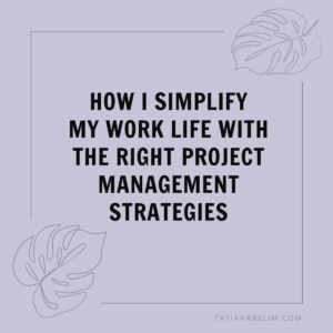 How-I-Simplify-My-Work-Life-With-The-Right-Project-Management-Strategies