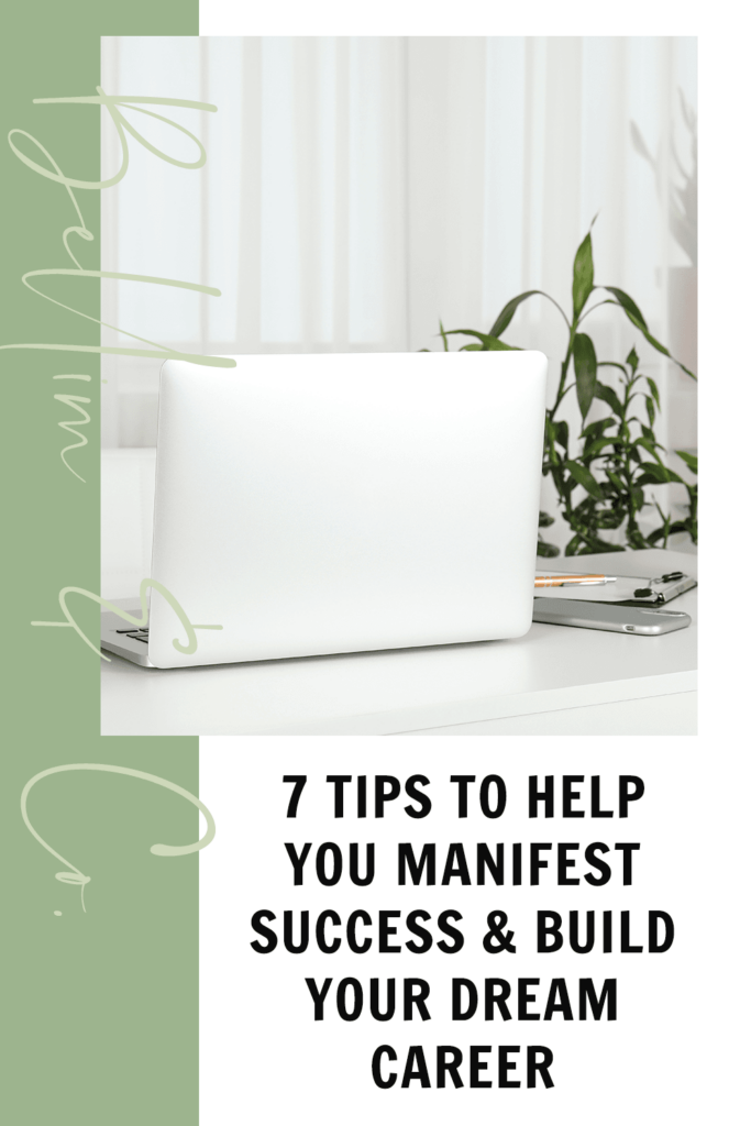 7 Tips to Help You Manifest Success and Build Your Dream Career | Tatiana Belim